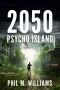 2050: Psycho Island (Book 1)