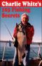 Charlie White's 103 Fishing Secrets