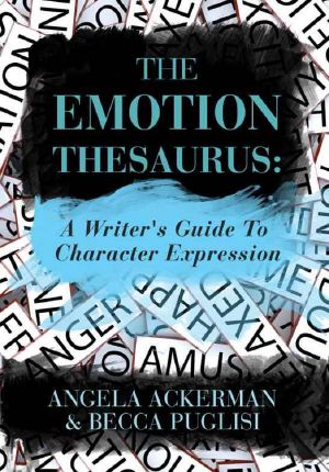 The Emotion Thesaurus · A Writer's Guide to Character Expression