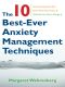 The 10 Best-Ever Anxiety Management Techniques · Understanding How Your Brain Makes You Anxious and What You Can Do to Change It