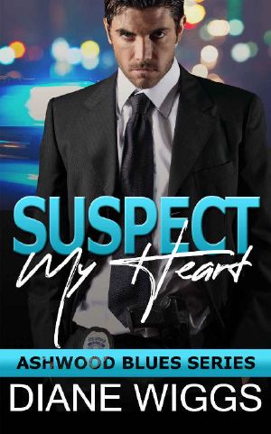 Suspect My Heart · A Romantic Suspense Novel (Ashwood Blues Book 1)