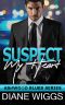 Suspect My Heart · A Romantic Suspense Novel (Ashwood Blues Book 1)