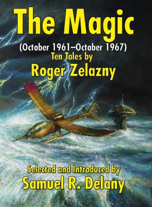 The Magic
(October 1961–October 1967):
Ten Tales by Roger Zelazny