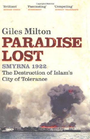 Paradise Lost · Smyrna 1922 - The Destruction of Islam's City of Tolerance