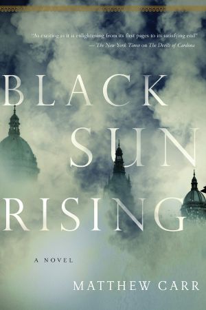 Black Sun Rising, A Novel