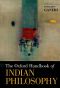 The Oxford Handbook of Indian Philosophy (Oxford Handbooks)