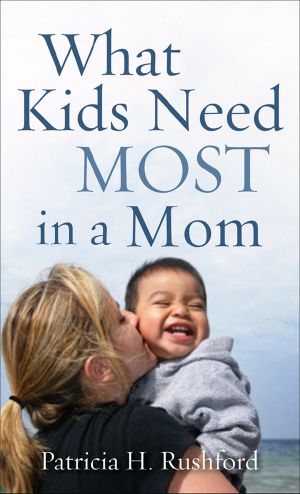 What Kids Need Most in a Mom