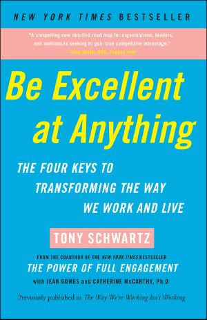 Be Excellent at Anything · The Four Keys To Transforming the Way We Work and