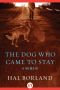 The Dog Who Came to Stay · A Memoir