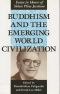 Buddhism and the Emerging World Civilization · Essays in Honor of Nolan Pliny Jacobson