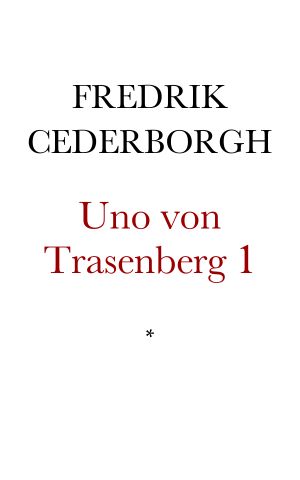 Uno von Trasenberg. Berättelse af Friherre Dolk