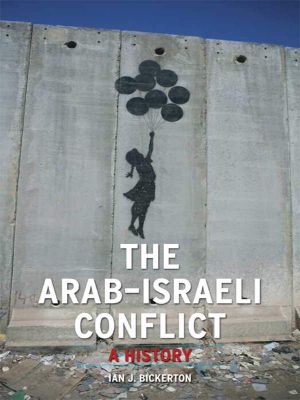 The Arab-Israeli Conflict · A History (Contemporary Worlds)