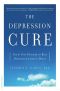 The Depression Cure · the 6-Step Program to Beat Depression Without Drugs