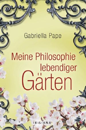 Meine Philosophie lebendiger Gärten