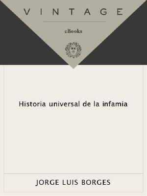 Historia Universal De La Infamia (Vintage Espanol)