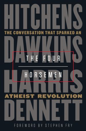 Four Horsemen : The Conversation That Sparked an Atheist Revolution (9780525511960), The Conversation That Sparked an Atheist Revolution