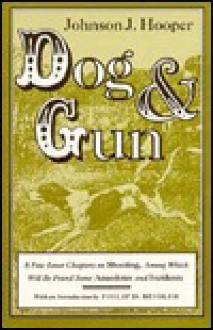 Dog and Gun · A Few Loose Chapters on Shooting, Among Which Will Be Found Some Anecdotes and Incidents