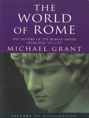 The World of Rome · the History of the Roman Empire From 133BC to AD217