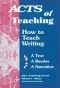 Acts of Teaching · How to Teach Writing · A Text, a Reader, a Narrative