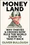 Moneyland · Why Thieves and Crooks Now Rule the World and How to Take It Back