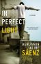 Benjamin Alire Saenz - In Perfect Light