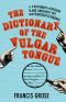 The Dictionary of the Vulgar Tongue