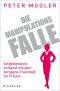 Die Manipulationsfalle · Selbstbewusst im Beruf mit dem Arroganz-Training für Frauen