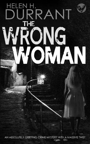 THE WRONG WOMAN an absolutely gripping crime mystery with a massive twist (Detectives Lennox & Wilde Thrillers Book 3)