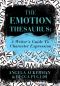 The Emotion Thesaurus: A Writer's Guide to Character Expression