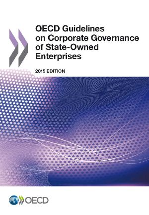 OECD Guidelines on Corporate Governance of State-Owned Enterprises, 2015 Edition