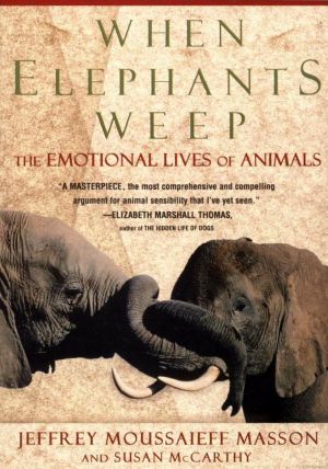 When Elephants Weep · The Emotional Lives of Animals