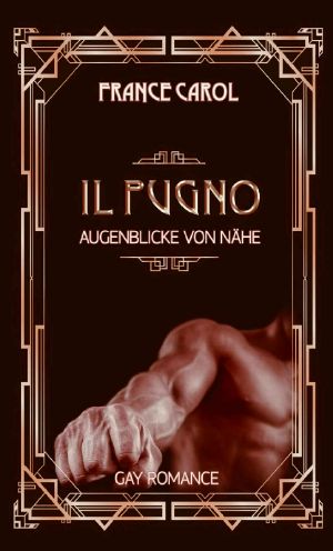 Il Pugno · Augenblicke von Nähe