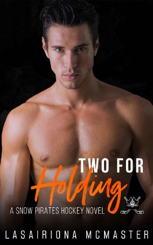 Two for Holding: (A Snow Pirates Novel) (The Minnesota Snow Pirates Series Book 2)