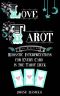 Love Tarot for Beginners · Romantic Interpretations for Every Card in the Tarot Deck (Divination, Romantic Tarot, Relationship Tarot)