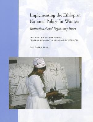 Implementing the Ethiopian National Policy for Women · Institutional and Regulatory Issues