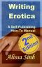 Writing Erotica · A Self-Publishing How-To Manual