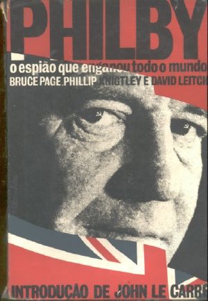 Philby - O Espião Que Enganou Todo Mundo