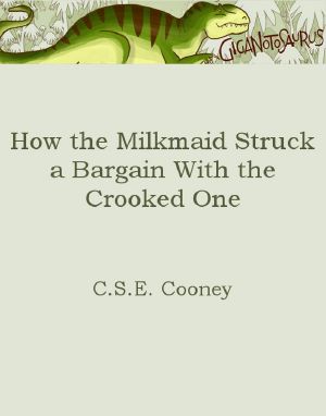 How the Milkmaid Struck a Bargain With the Crooked One