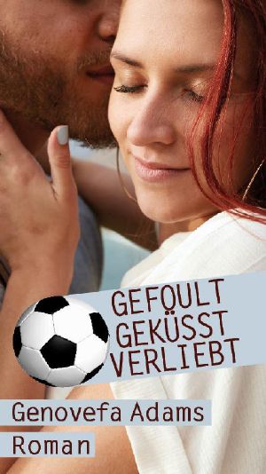 Gefoult, geküsst, verliebt (German Edition)