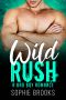 Wild Rush · A Bad Boy Romance