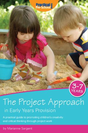 The Project Approach in Early Years Provision