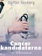 Cancerkandidaterna · en läkarroman