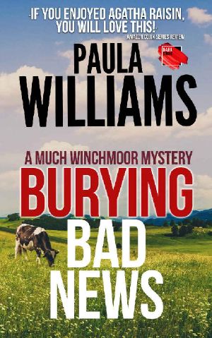 Burying Bad News (The Much Winchmoor Mysteries Book 3)