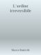 L'Ordine Irreversibile
