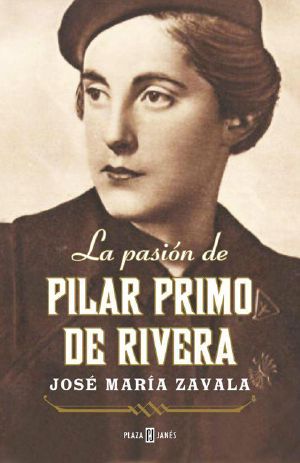 La Pasión De Pilar Primo De Rivera