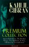 KAHLIL GIBRAN Premium Collection · Spirits Rebellious, the Broken Wings, the Madman, Al-Nay, I Believe in You and More (Illustrated) · Inspirational Books, ... Essays & Paintings of Khalil Gibran