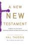 A New New Testament · A Bible for the 21st Century Combining Traditional and Newly Discovered Texts