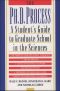 The Ph.D. Process · A Student's Guide to Graduate School in the Sciences