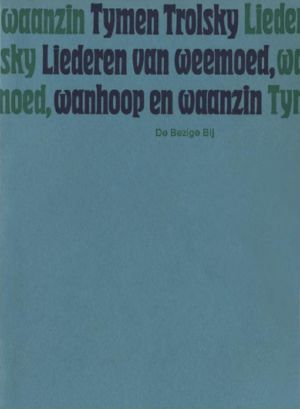 Liederen van weemoed, wanhoop en waanzin. Gevolgd door Liefdes-, klaag · en politieke liederen. Aliesjes poëziebundel I en II