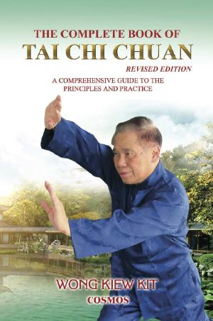 The Complete Book of Tai Chi Chuan · A Comprehensive Guide to the Principles and Practice · Revised Edition